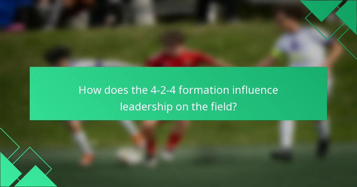 How does the 4-2-4 formation influence leadership on the field?