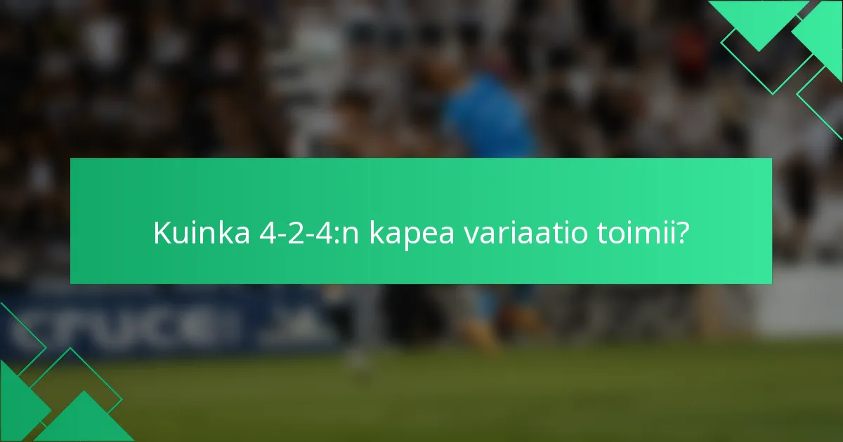 Kuinka 4-2-4:n kapea variaatio toimii?