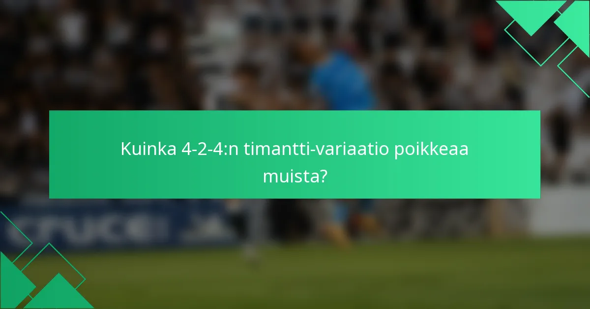 Kuinka 4-2-4:n timantti-variaatio poikkeaa muista?