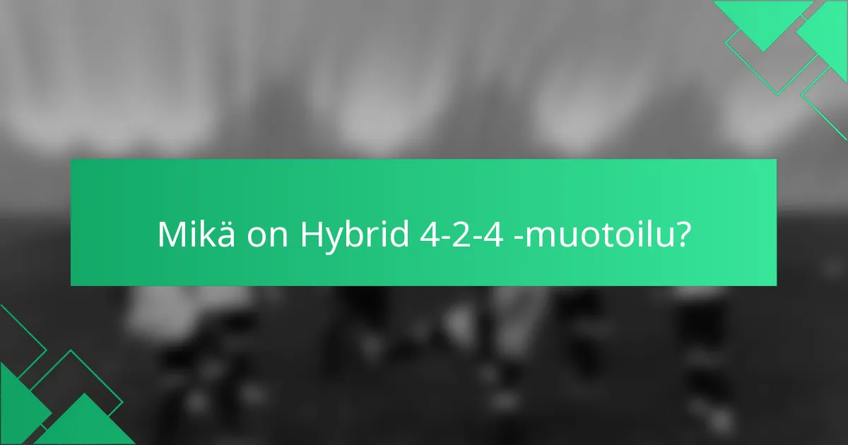 Mikä on Hybrid 4-2-4 -muotoilu?