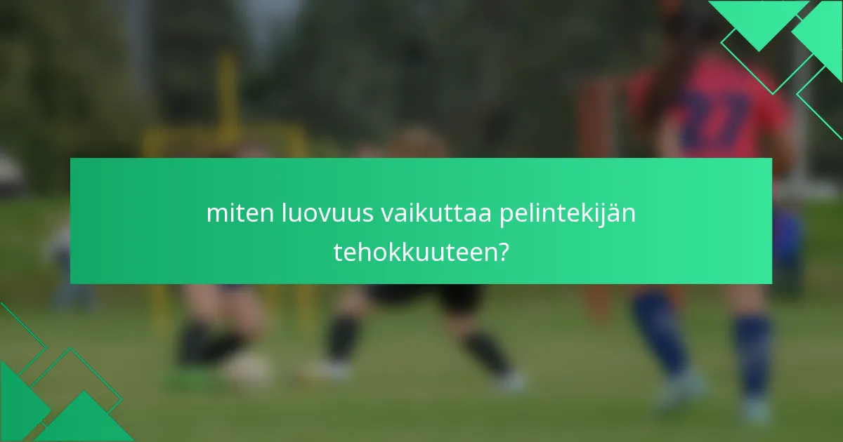 miten luovuus vaikuttaa pelintekijän tehokkuuteen?
