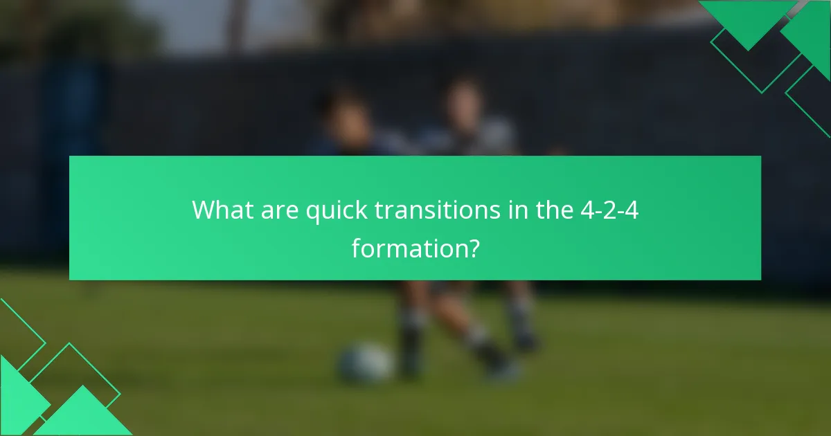 What are quick transitions in the 4-2-4 formation?